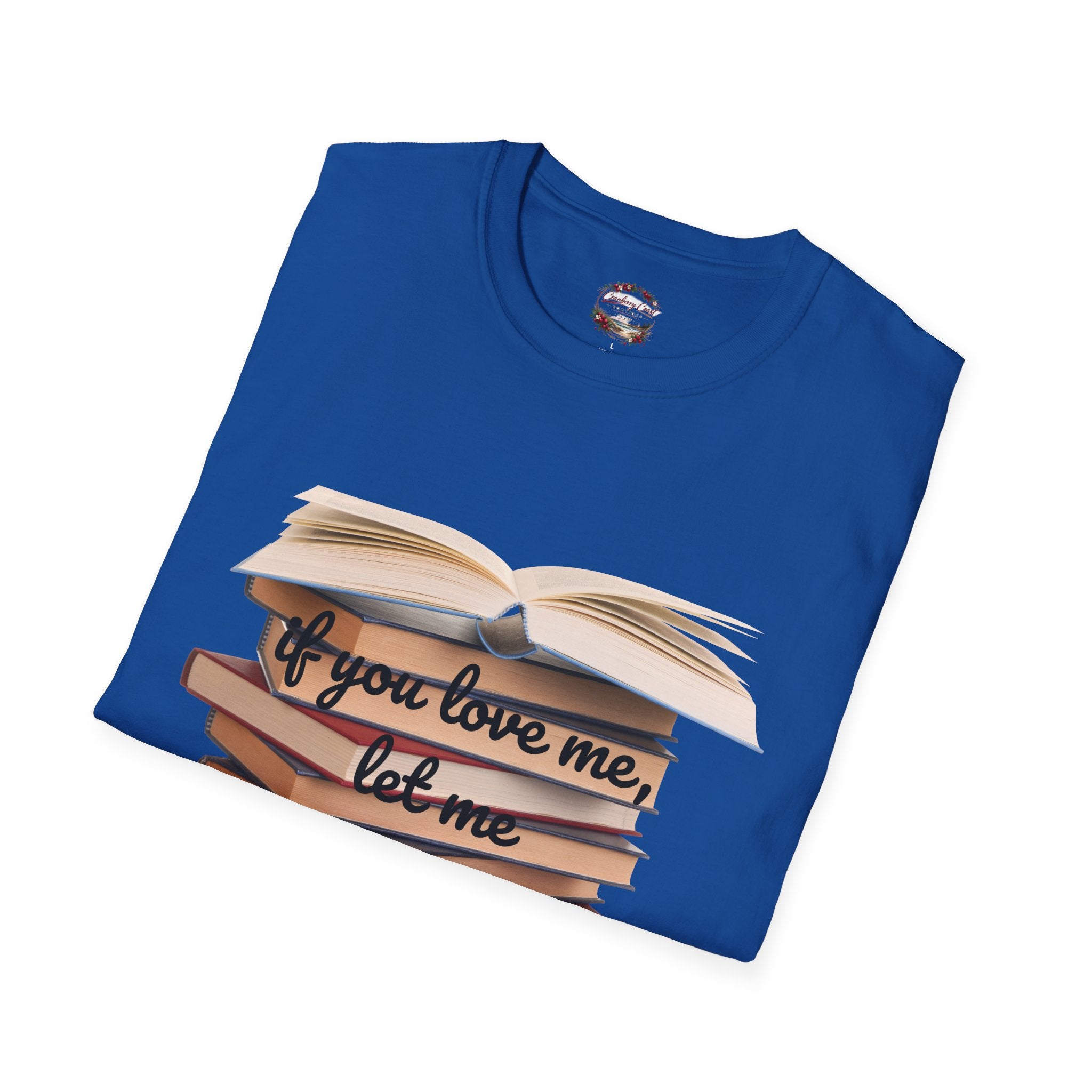If You Love Me, Let Me Read Tee