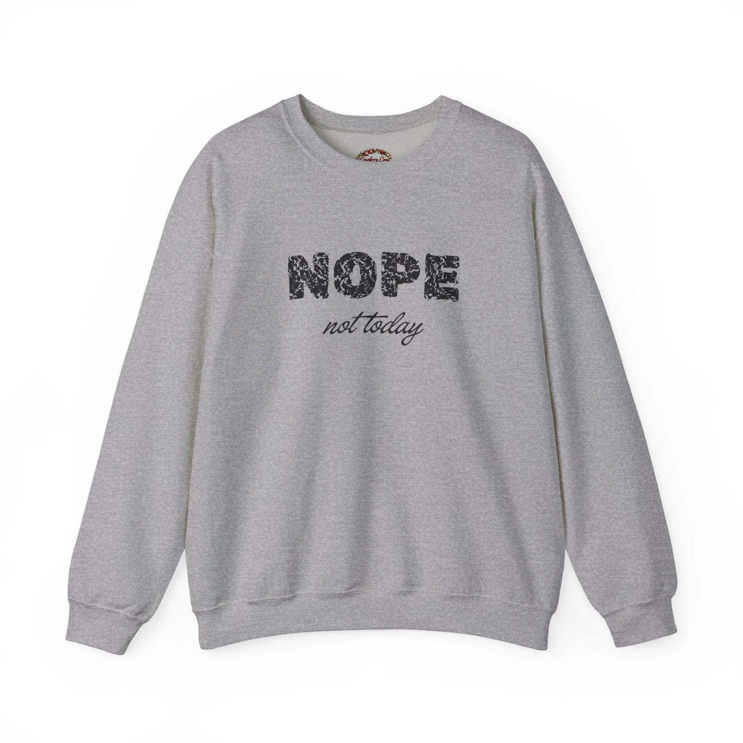 Nope Not Today Crewneck