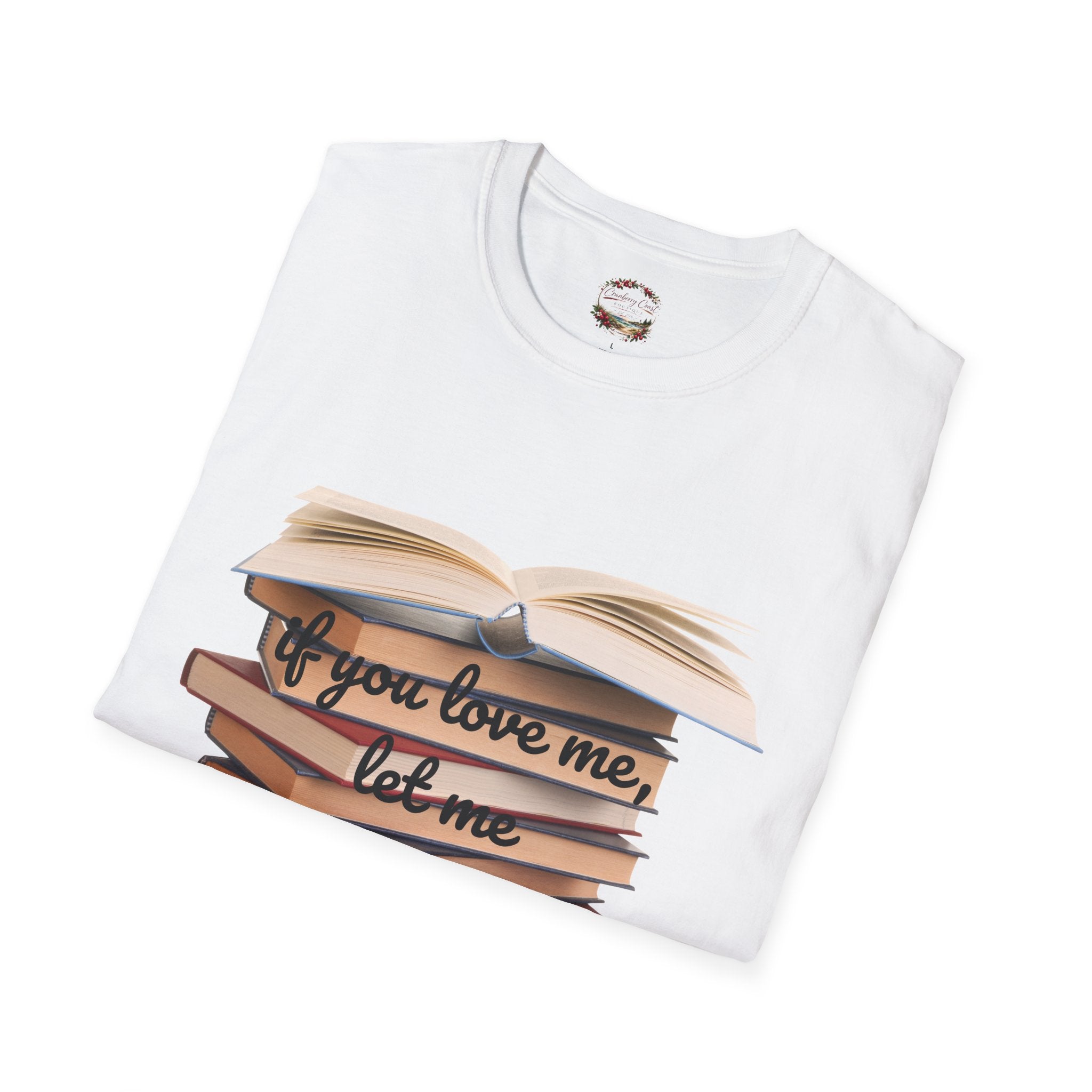 If You Love Me, Let Me Read Tee