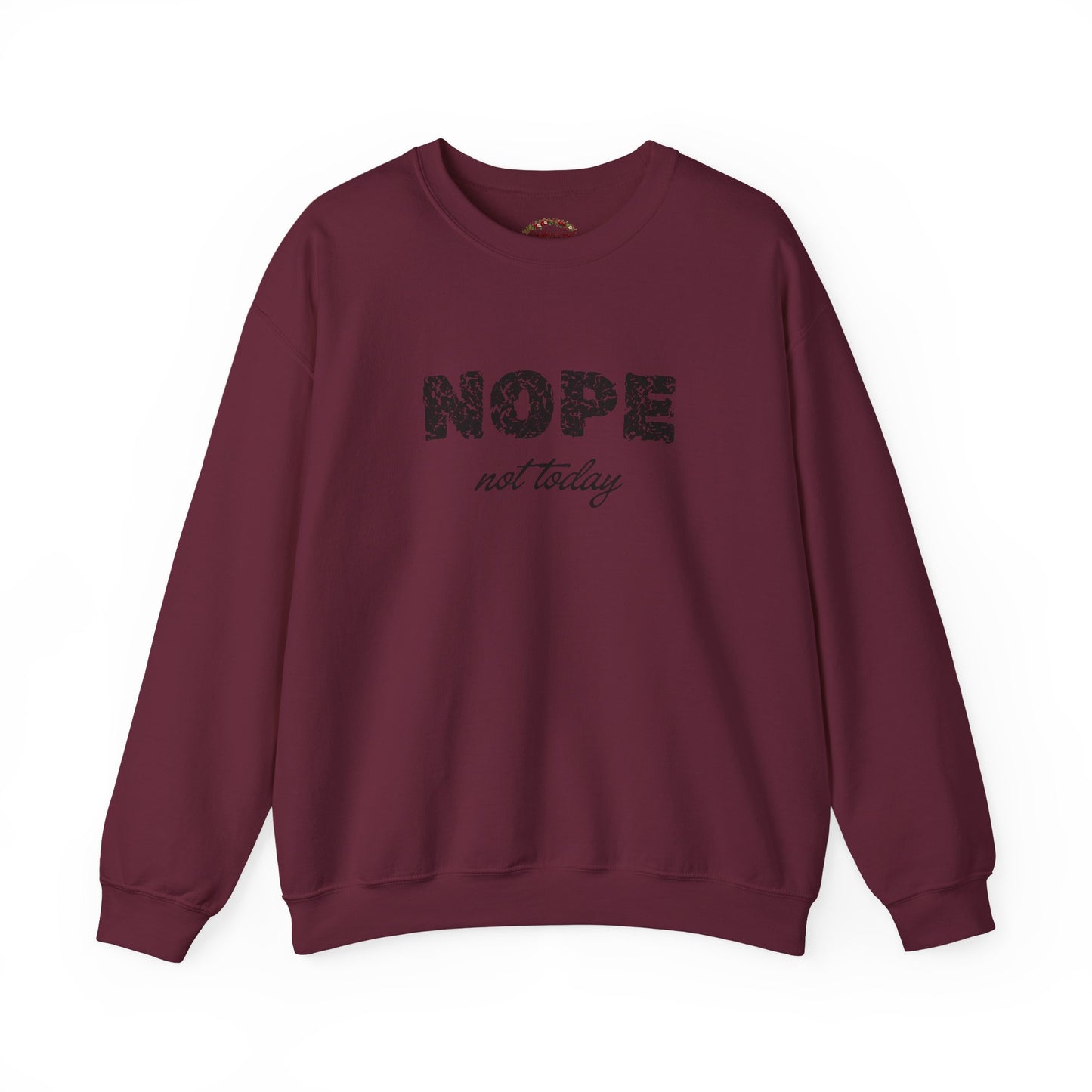 Nope Not Today Crewneck