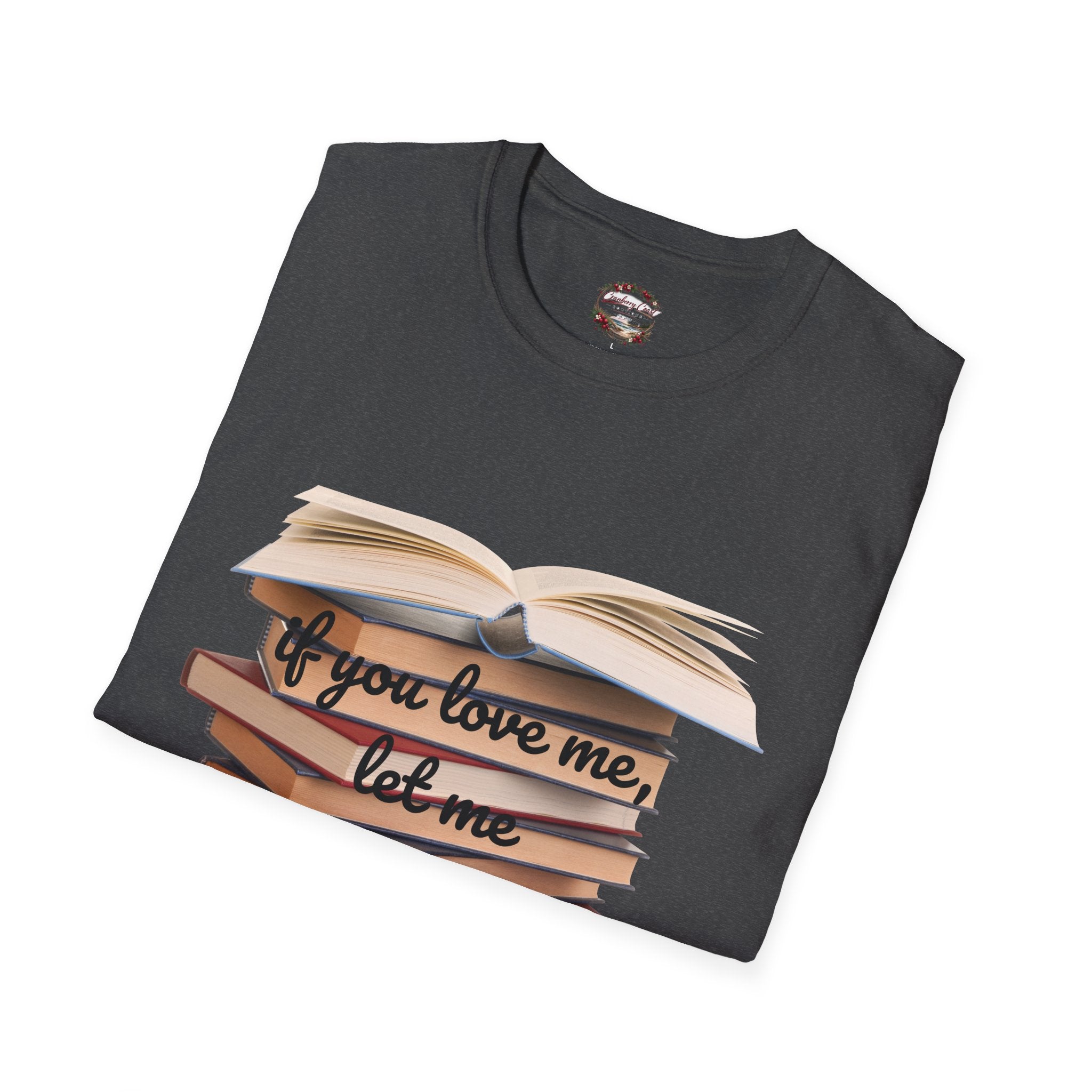 If You Love Me, Let Me Read Tee