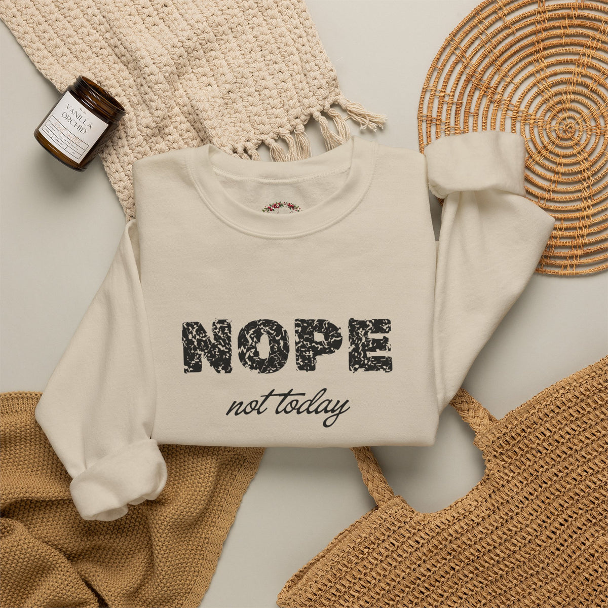 Nope Not Today Crewneck
