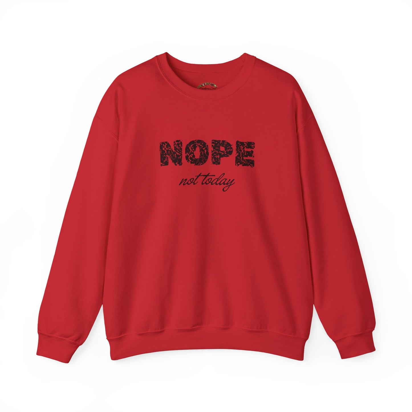 Nope Not Today Crewneck