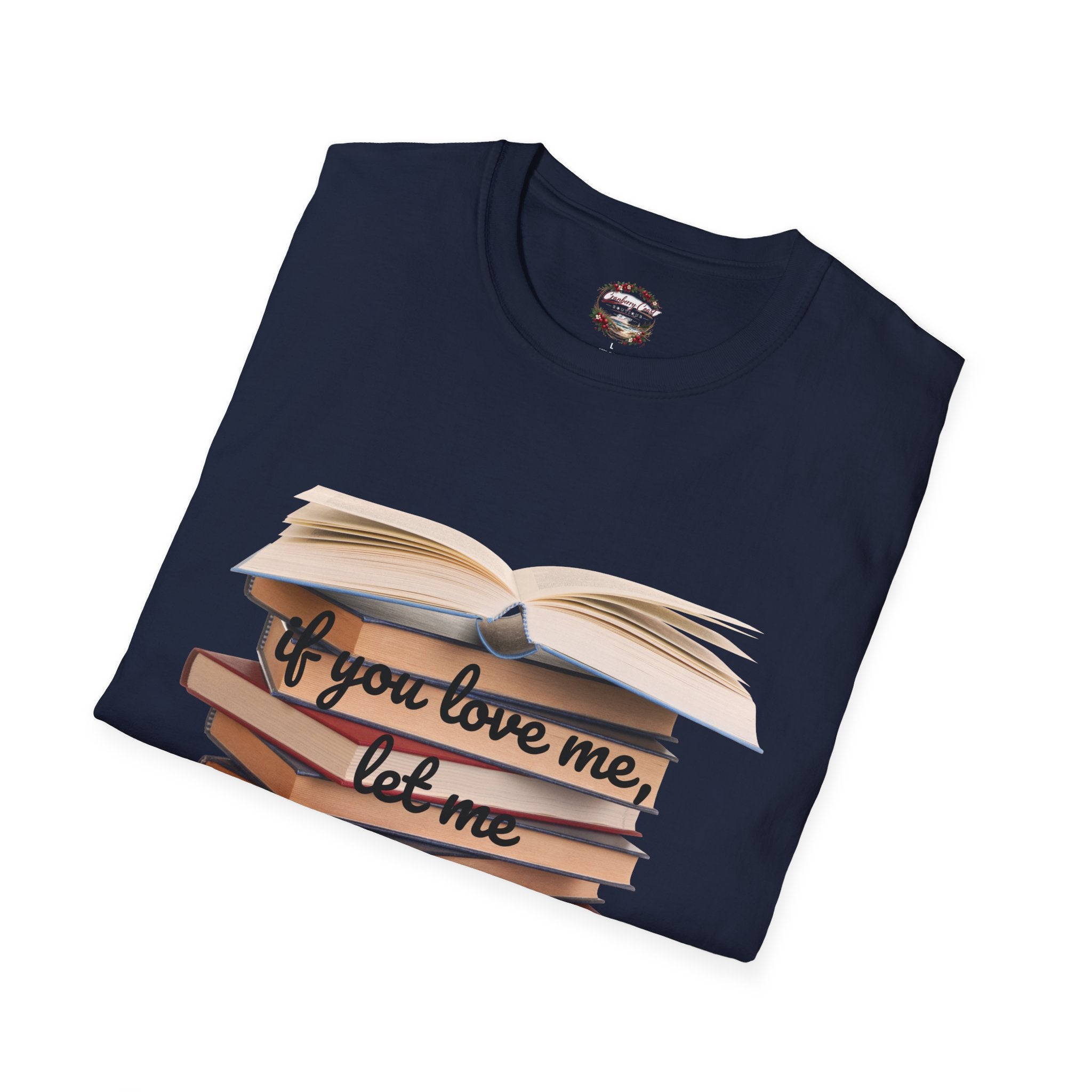 If You Love Me, Let Me Read Tee